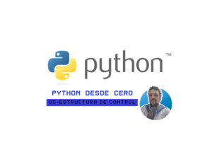 Curso Python - 05 - Estructuras de Control