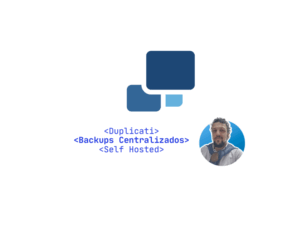 Herramienta de backups centralizados con duplicati