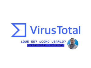 virus total que es ? como utilizarlo?